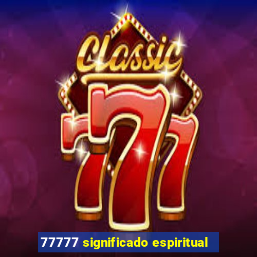 77777 significado espiritual